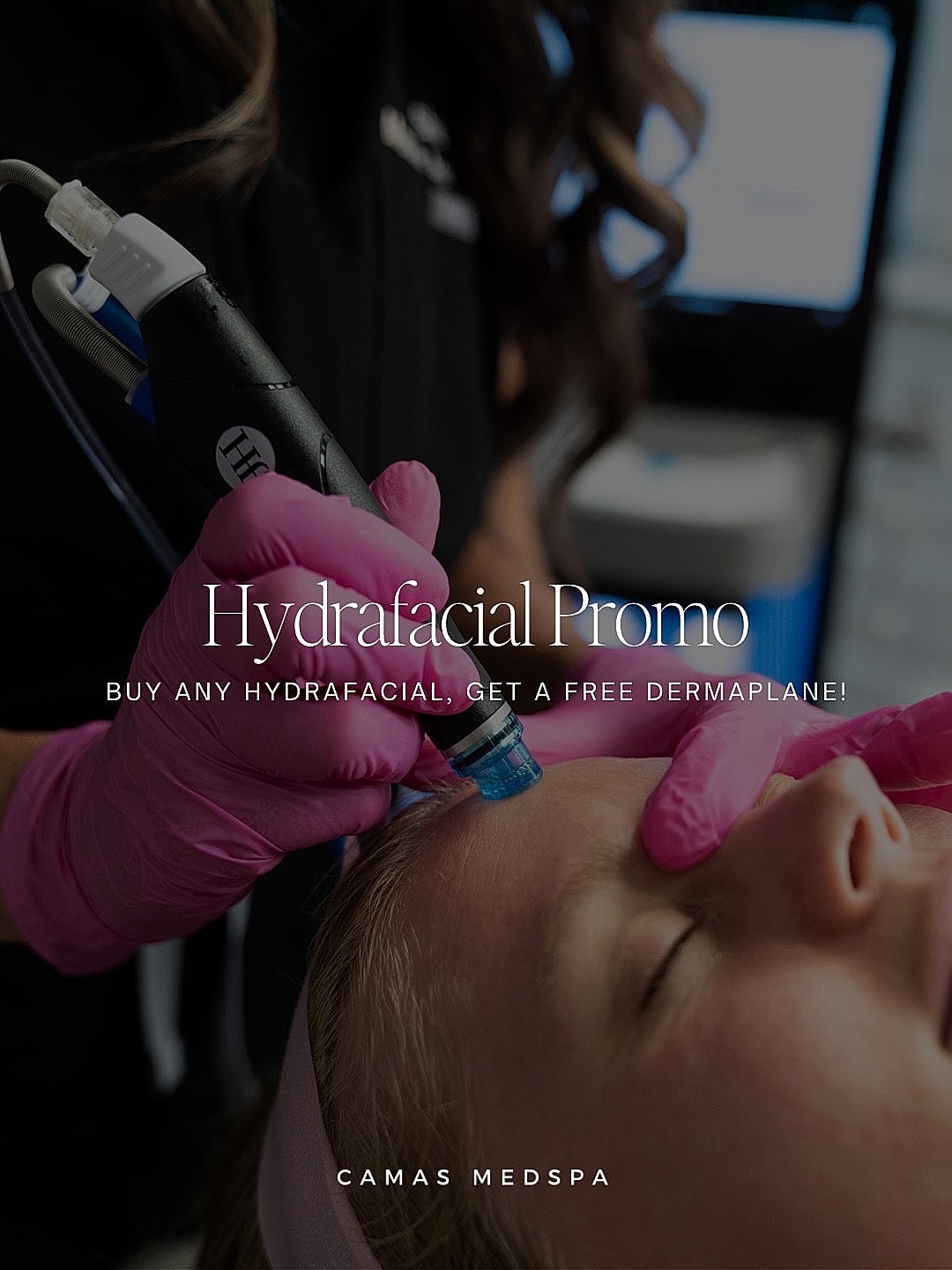 Hydrafacial treatment promotion at Camas Medspa